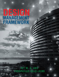 Title: Design Management Framework, Author: Ivy M. A. Abu
