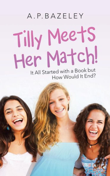 Tilly Meets Her Match!: It All Started with a Book but How Would End?