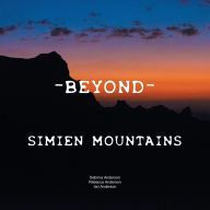 Title: - Beyond -: Simien Mountains, Author: Sabrina Anderson