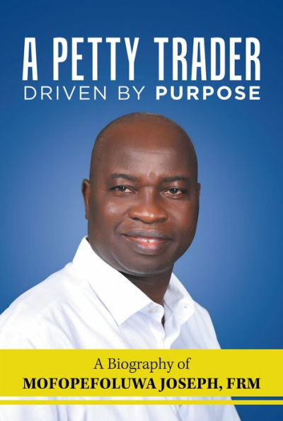 A Petty Trader Driven by Purpose: a Biography of Mofopefoluwa Joseph, Frm