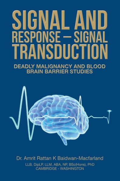 Signal and Response - Transduction: Deadly Malignancy Blood Brain Barrier Studies