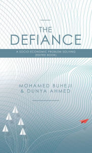 Title: The Defiance: A Socio-Economic Problem Solving (Edited Book), Author: Mohamed Buheji