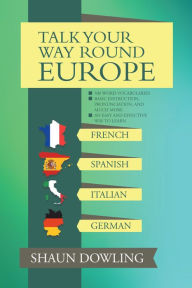 Title: Talk Your Way Round Europe, Author: Shaun Dowling