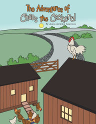 Title: The Adventures of Chaos the Cockerel, Author: Janis Lawrence