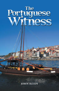 Title: The Portuguese Witness, Author: John Reidy