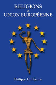 Title: Religions Et Union Européenne, Author: Philippe Guillaume