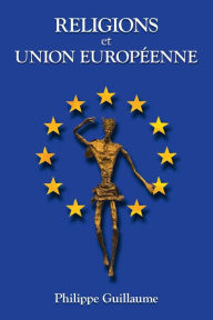 Title: Religions Et Union Européenne, Author: Philippe Guillaume