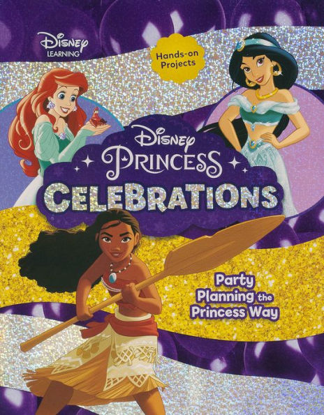 Disney Princess Celebrations: Party Planning the Princess Way