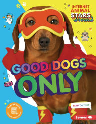 Title: Good Dogs Only, Author: Rebecca Felix