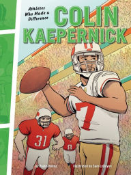 Book google free download Colin Kaepernick: Athletes Who Made a Difference (English Edition) by Blake Hoena, Sam LeDoyen CHM DJVU MOBI