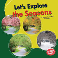 Title: Let's Explore the Seasons, Author: Laura Hamilton Waxman