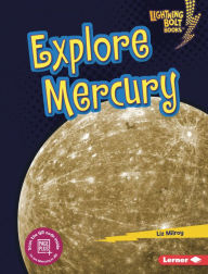 Title: Explore Mercury, Author: Liz Milroy