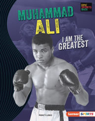 Title: Muhammad Ali: I Am the Greatest, Author: Percy Leed