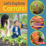 Title: Let's Explore Carrots!, Author: Jill Colella