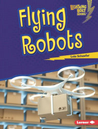 Title: Flying Robots, Author: Lola Schaefer