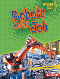Title: Robots on the Job, Author: Lola Schaefer