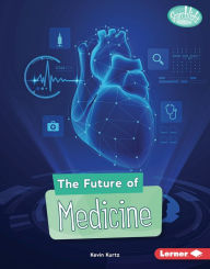 Title: The Future of Medicine, Author: Kevin Kurtz