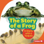 The Story of a Frog: It Starts with a Tadpole