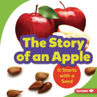Title: The Story of an Apple: It Starts with a Seed, Author: Stacy Taus-Bolstad