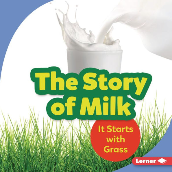 The Story of Milk: It Starts with Grass