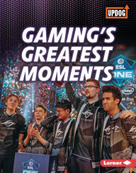 Title: Gaming's Greatest Moments, Author: Lisa Owings