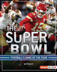 Title: The Super Bowl: Football's Game of the Year, Author: Matt Scheff