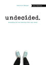 Undecided, 2nd Edition: Navigating Life and Learning after High School