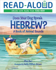 Title: Does Your Dog Speak Hebrew?: A Book of Animal Sounds, Author: Ellen Bari