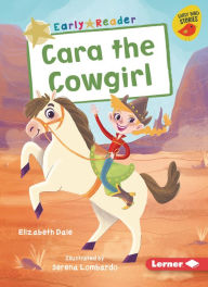 Title: Cara the Cowgirl, Author: Elizabeth Dale