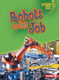 Title: Robots on the Job, Author: Lola Schaefer