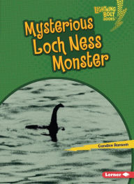 Title: Mysterious Loch Ness Monster, Author: Candice Ransom