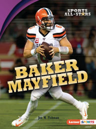 Title: Baker Mayfield, Author: Jon M. Fishman