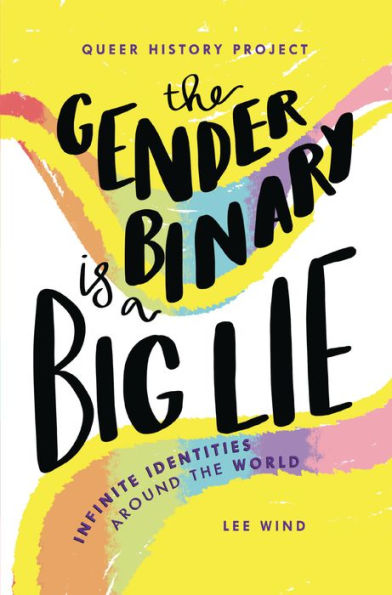 the Gender Binary Is a Big Lie: Infinite Identities around World