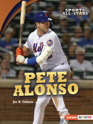 Title: Pete Alonso, Author: Jon M. Fishman
