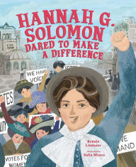 Title: Hannah G. Solomon Dared to Make a Difference, Author: Bonnie Lindauer