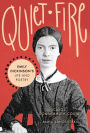 Quiet Fire: Emily Dickinson's Life and Poetry