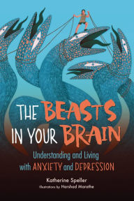 Download free ebooks on pdf The Beasts in Your Brain: Understanding and Living with Anxiety and Depression FB2 9781728417202