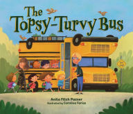 Title: The Topsy-Turvy Bus, Author: Anita Fitch Pazner