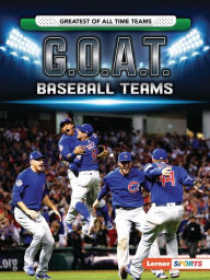 Title: G.O.A.T. Baseball Teams, Author: Matt Doeden
