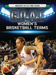 Title: G.O.A.T. Women's Basketball Teams, Author: Matt Doeden