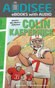 Title: Colin Kaepernick: Athletes Who Made a Difference, Author: Blake Hoena