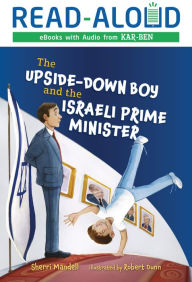 Title: The Upside-Down Boy and the Israeli Prime Minister, Author: Sherri Mandell