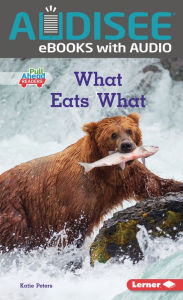Title: What Eats What, Author: Katie Peters