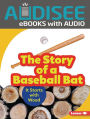 The Story of a Baseball Bat: It Starts with Wood