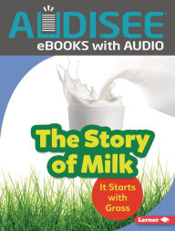 Title: The Story of Milk: It Starts with Grass, Author: Stacy Taus-Bolstad