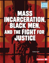 Mass Incarceration, Black Men, and the Fight for Justice