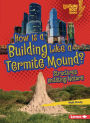 How Is a Building Like a Termite Mound?: Structures Imitating Nature