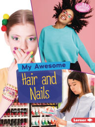 Title: My Awesome Hair and Nails, Author: Lakita Wilson