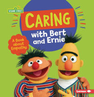 Title: Caring with Bert and Ernie: A Book about Empathy, Author: Marie-Therese Miller