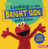 Ebooks download gratis Looking on the Bright Side with Elmo: A Book about Positivity (English Edition)